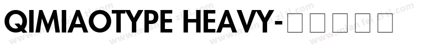 QIMIAOTYPE HEAVY字体转换